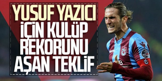 Yusuf Yazıcı için kulüp rekorunu aşan teklif...