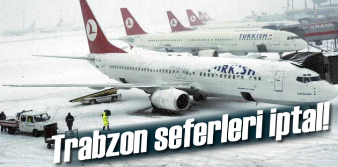 Trabzon seferleri iptal!